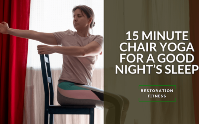 15 Minute Chair Yoga for A Good Night’s Sleep
